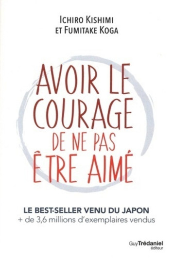 AVOIR LE COURAGE DE NE PAS ETRE AIME - KISHIMI/FUMITAKE - TREDANIEL AVOIR LE COURAGE DE NE PAS ETRE AIME - KISHIMI/FUMITAKE - TREDANIEL