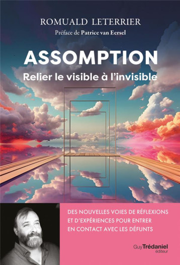 ASSOMPTION - RELIER LE VISIBLE A L-INVISIBLE - LETERRIER/VAN EERSEL - TREDANIEL ASSOMPTION - RELIER LE VISIBLE A L-INVISIBLE - LETERRIER/VAN EERSEL - TREDANIEL