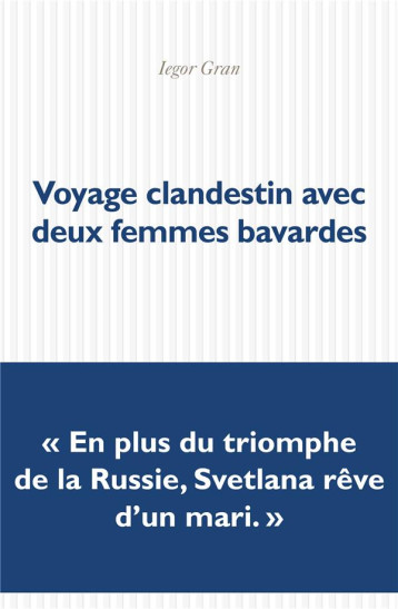 VOYAGE CLANDESTIN AVEC DEUX FEMMES BAVARDES - GRAN IEGOR - POL VOYAGE CLANDESTIN AVEC DEUX FEMMES BAVARDES - GRAN IEGOR - POL