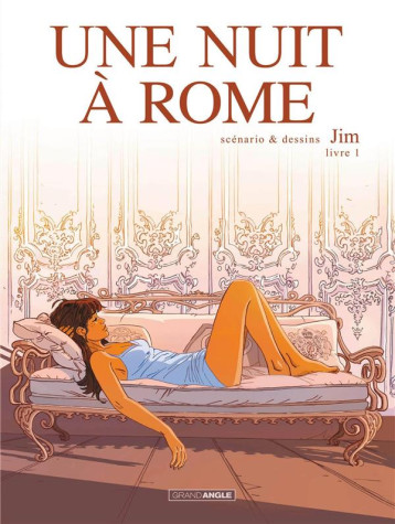 UNE NUIT A ROME - T01 - UNE NUIT A ROME - CYCLE 1 (VOL. 01/2) - DELPHINE/JIM - BAMBOO UNE NUIT A ROME - T01 - UNE NUIT A ROME - CYCLE 1 (VOL. 01/2) - DELPHINE/JIM - BAMBOO