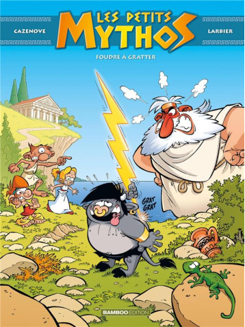 LES PETITS MYTHOS - TOME 01 - FOUDRE A GRATTER - LARBIER/CAZENOVE - Bamboo LES PETITS MYTHOS - TOME 01 - FOUDRE A GRATTER - LARBIER/CAZENOVE - Bamboo