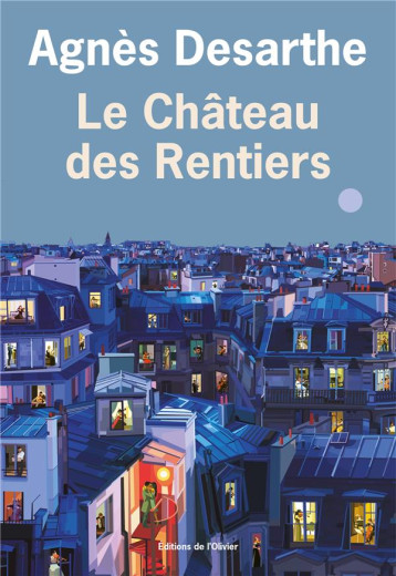 LE CHATEAU DES RENTIERS - DESARTHE AGNES - OLIVIER LE CHATEAU DES RENTIERS - DESARTHE AGNES - OLIVIER