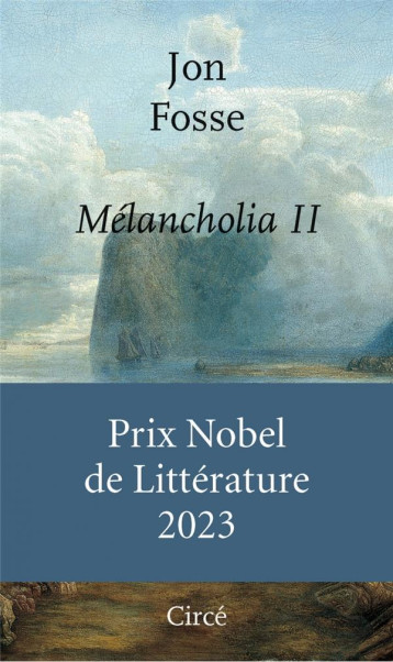 MELANCHOLIA II - FOSSE JON - CIRCE MELANCHOLIA II - FOSSE JON - CIRCE