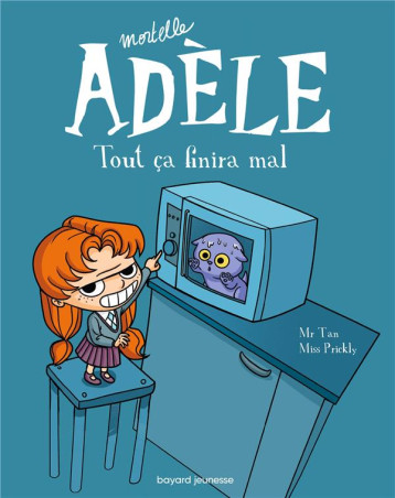 BD MORTELLE ADELE, TOME 01 - TOUT CA FINIRA MAL - MR TAN/MISS PRICKLY - Tourbillon BD MORTELLE ADELE, TOME 01 - TOUT CA FINIRA MAL - MR TAN/MISS PRICKLY - Tourbillon