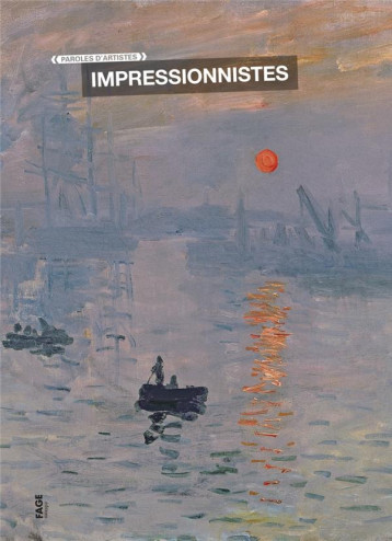 PAROLES D-ARTISTES IMPRESSIONNISTES - COLLECTIF - FAGE PAROLES D-ARTISTES IMPRESSIONNISTES - COLLECTIF - FAGE