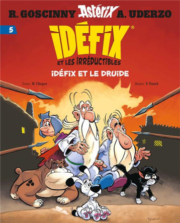IDEFIX ET LES IRREDUCTIBLES TOME 5 - IDEFIX ET LE DRUIDE - GOSCINNY/UDERZO - Albert René (Editions) IDEFIX ET LES IRREDUCTIBLES TOME 5 - IDEFIX ET LE DRUIDE - GOSCINNY/UDERZO - Albert René (Editions)