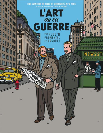 BLAKE & MORTIMER VU PAR... - UN AUTRE REGARD SUR BLAKE & MORTIMER - L-ART DE LA GUERRE - FLOC-H - BLAKE MORTIMER BLAKE & MORTIMER VU PAR... - UN AUTRE REGARD SUR BLAKE & MORTIMER - L-ART DE LA GUERRE - FLOC-H - BLAKE MORTIMER