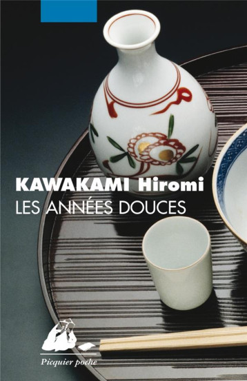 LES ANNEES DOUCES - KAWAKAMI HIROMI - PICQUIER LES ANNEES DOUCES - KAWAKAMI HIROMI - PICQUIER