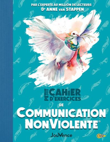 PETIT CAHIER D-EXERCICES DE COMMUNICATION NONVIOLENTE - VAN STAPPEN - JOUVENCE PETIT CAHIER D-EXERCICES DE COMMUNICATION NONVIOLENTE - VAN STAPPEN - JOUVENCE