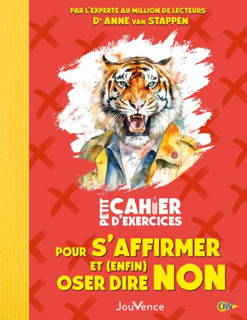 PETIT CAHIER D-EXERCICES POUR S-AFFIRMER ET (ENFIN) OSER DIRE NON - VAN STAPPEN - JOUVENCE PETIT CAHIER D-EXERCICES POUR S-AFFIRMER ET (ENFIN) OSER DIRE NON - VAN STAPPEN - JOUVENCE