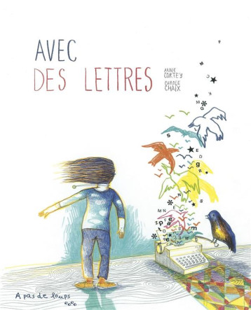 AVEC DES LETTRES - A.CORTEY/C.CHAIX - A pas de loups AVEC DES LETTRES - A.CORTEY/C.CHAIX - A pas de loups