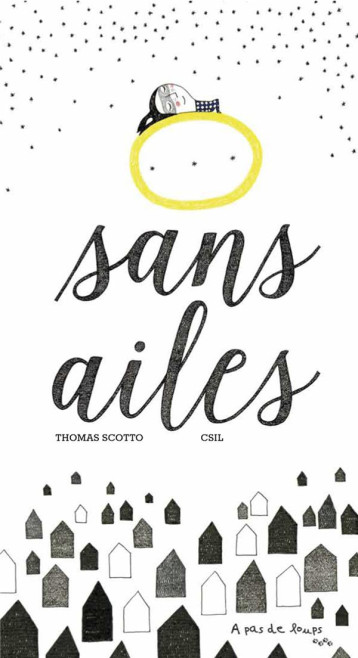SANS AILES - T.SCOTTO/CSIL - A pas de loups SANS AILES - T.SCOTTO/CSIL - A pas de loups