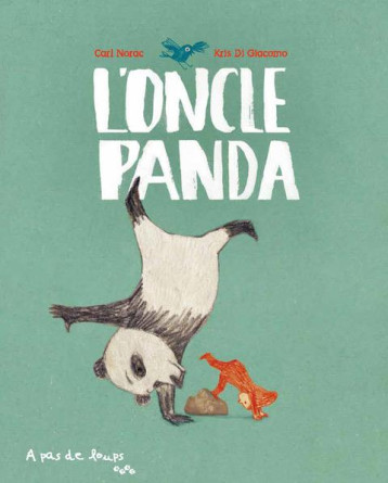 L-ONCLE PANDA - CARL NORAC - A PAS DE LOUPS L-ONCLE PANDA - CARL NORAC - A PAS DE LOUPS