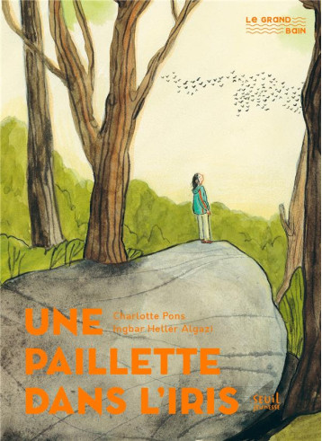 UNE PAILLETTE DANS L-IRIS - PONS/HELLER ALGAZI - SEUIL JEUNESSE UNE PAILLETTE DANS L-IRIS - PONS/HELLER ALGAZI - SEUIL JEUNESSE