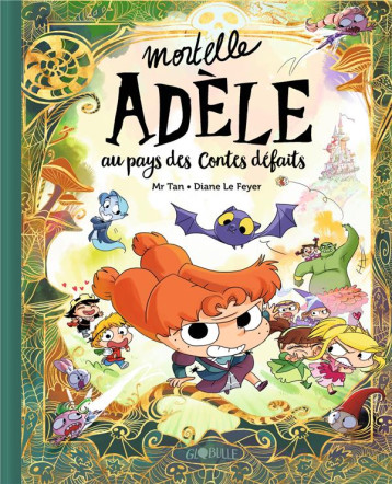 MORTELLE ADELE AU PAYS DES CONTES DEFAITS - TOME COLLECTOR - MR TAN/LE FEYER - TOURBILLON MORTELLE ADELE AU PAYS DES CONTES DEFAITS - TOME COLLECTOR - MR TAN/LE FEYER - TOURBILLON