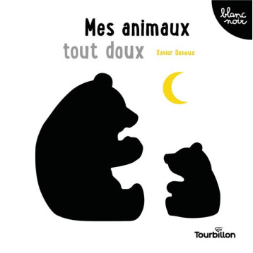 MES ANIMAUX TOUT DOUX - DENEUX XAVIER - TOURBILLON MES ANIMAUX TOUT DOUX - DENEUX XAVIER - TOURBILLON