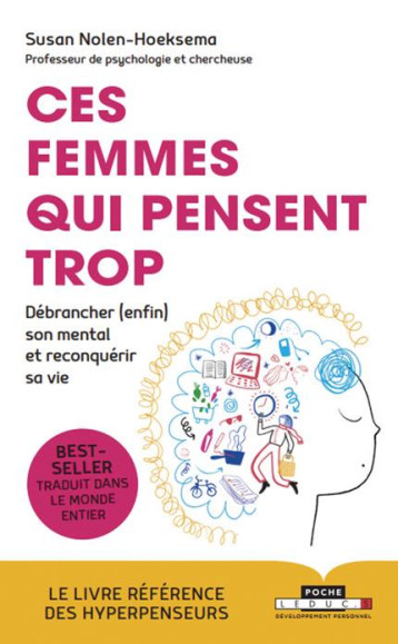 CES FEMMES QUI PENSENT TROP - DEBRANCHER (ENFIN) SON MENTAL ET RECONQUERIR SA VIE - NOLEN-HOEKSEMA SUSAN - QUOTIDIEN MALIN CES FEMMES QUI PENSENT TROP - DEBRANCHER (ENFIN) SON MENTAL ET RECONQUERIR SA VIE - NOLEN-HOEKSEMA SUSAN - QUOTIDIEN MALIN