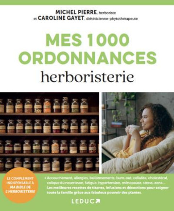 MES 1000 ORDONNANCES HERBORISTERIE - PIERRE/GAYET - QUOTIDIEN MALIN MES 1000 ORDONNANCES HERBORISTERIE - PIERRE/GAYET - QUOTIDIEN MALIN