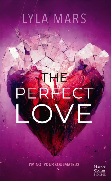 THE PERFECT LOVE - LA DYSTOPIE BEST-SELLER DESORMAIS DISPONIBLE EN POCHE - MARS LYLA - HARPERCOLLINS THE PERFECT LOVE - LA DYSTOPIE BEST-SELLER DESORMAIS DISPONIBLE EN POCHE - MARS LYLA - HARPERCOLLINS
