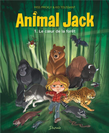 ANIMAL JACK - TOME 1 - LE COEUR DE LA FORET - KID TOUSSAINT - DUPUIS ANIMAL JACK - TOME 1 - LE COEUR DE LA FORET - KID TOUSSAINT - DUPUIS