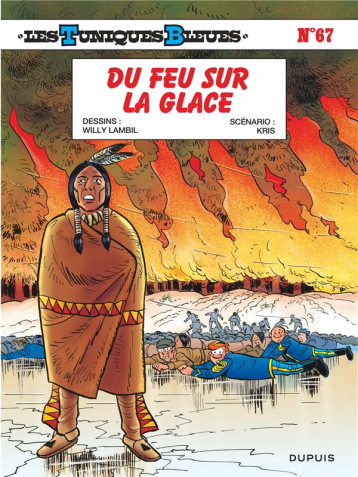 LES TUNIQUES BLEUES - TOME 67 - DU FEU SUR LA GLACE - LAMBIL/KRIS - DUPUIS LES TUNIQUES BLEUES - TOME 67 - DU FEU SUR LA GLACE - LAMBIL/KRIS - DUPUIS