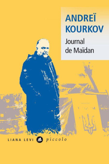 JOURNAL DE MAIDAN - KOURKOV ANDREI - LEVI JOURNAL DE MAIDAN - KOURKOV ANDREI - LEVI