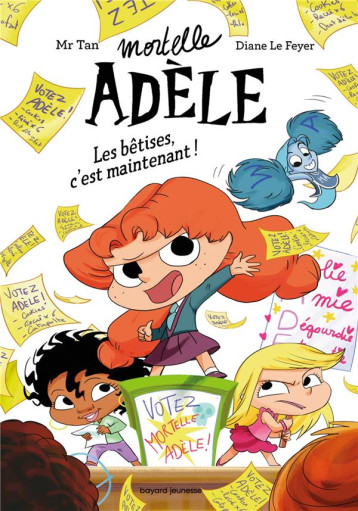 ROMAN MORTELLE ADELE, TOME 02 - ROMAN MORTELLE ADELE - LES BETISES, C-EST MAINTENANT! - MR TAN/LE FEYER - BAYARD JEUNESSE ROMAN MORTELLE ADELE, TOME 02 - ROMAN MORTELLE ADELE - LES BETISES, C-EST MAINTENANT! - MR TAN/LE FEYER - BAYARD JEUNESSE
