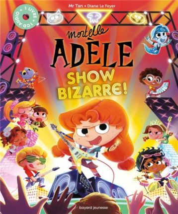 MORTELLE ADELE - SHOW BIZARRE ! - MR TAN/LE FEYER - BAYARD JEUNESSE MORTELLE ADELE - SHOW BIZARRE ! - MR TAN/LE FEYER - BAYARD JEUNESSE