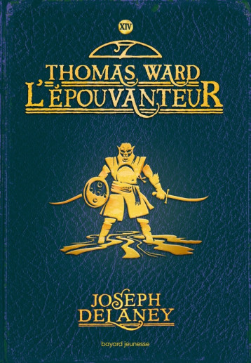 L-EPOUVANTEUR POCHE, TOME 14 - THOMAS WARD L-EPOUVANTEUR - DELANEY JOSEPH - BAYARD JEUNESSE L-EPOUVANTEUR POCHE, TOME 14 - THOMAS WARD L-EPOUVANTEUR - DELANEY JOSEPH - BAYARD JEUNESSE