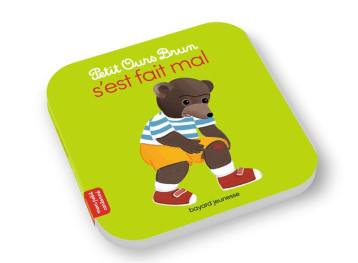 PETIT OURS BRUN S-EST FAIT MAL - AUBINAIS/BOUR - BAYARD JEUNESSE PETIT OURS BRUN S-EST FAIT MAL - AUBINAIS/BOUR - BAYARD JEUNESSE