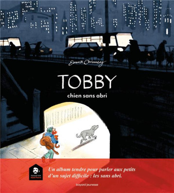 TOBBY, CHIEN SANS ABRI - CHINNERY EMMA - BAYARD JEUNESSE TOBBY, CHIEN SANS ABRI - CHINNERY EMMA - BAYARD JEUNESSE