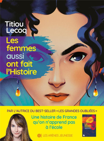 LES FEMMES AUSSI ONT FAIT L-HISTOIRE - LECOQ/KIEHL/BERRIRI - ARENES LES FEMMES AUSSI ONT FAIT L-HISTOIRE - LECOQ/KIEHL/BERRIRI - ARENES