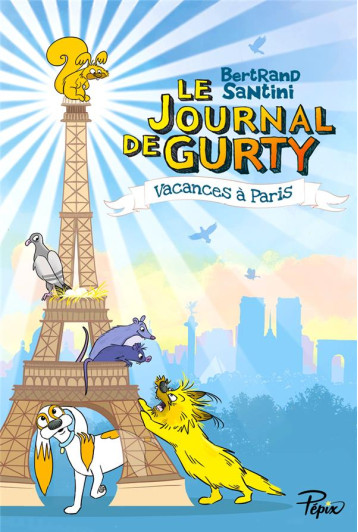LE JOURNAL DE GURTY - T12 - VACANCES A PARIS - SANTINI BERTRAND - SARBACANE LE JOURNAL DE GURTY - T12 - VACANCES A PARIS - SANTINI BERTRAND - SARBACANE