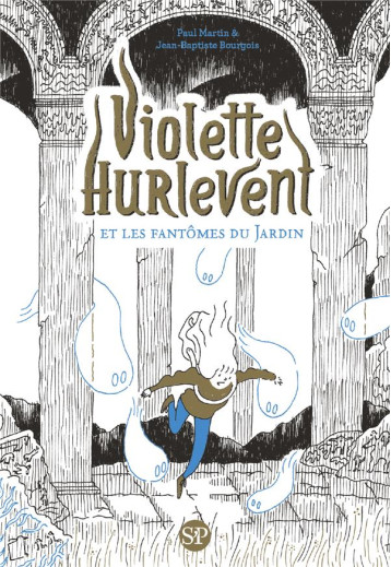 VIOLETTE HURLEVENT - T02 - VIOLETTE HURLEVENT ET LES FANTOMES DU JARDIN - EDITION POCHE - MARTIN/BOURGOIS - SARBACANE VIOLETTE HURLEVENT - T02 - VIOLETTE HURLEVENT ET LES FANTOMES DU JARDIN - EDITION POCHE - MARTIN/BOURGOIS - SARBACANE
