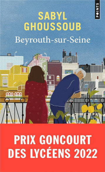 BEYROUTH-SUR-SEINE - PRIX GONCOURT DES LYCEENS 2022 - GHOUSSOUB SABYL - POINTS BEYROUTH-SUR-SEINE - PRIX GONCOURT DES LYCEENS 2022 - GHOUSSOUB SABYL - POINTS