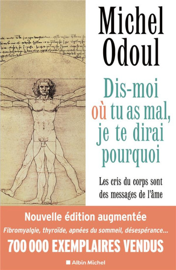 DIS-MOI OU TU AS MAL, JE TE DIRAI POURQUOI - EDITION 2022 - (EDITION AUGMENTEE) LES CRIS DU CORPS SO - ODOUL MICHEL - ALBIN MICHEL DIS-MOI OU TU AS MAL, JE TE DIRAI POURQUOI - EDITION 2022 - (EDITION AUGMENTEE) LES CRIS DU CORPS SO - ODOUL MICHEL - ALBIN MICHEL