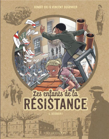 LES ENFANTS DE LA RESISTANCE - TOME 6 - DESOBEIR ! - DUGOMIER/ERS - LOMBARD LES ENFANTS DE LA RESISTANCE - TOME 6 - DESOBEIR ! - DUGOMIER/ERS - LOMBARD