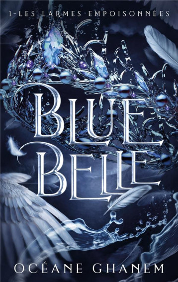 BLUE BELLE - TOME 1 - GHANEM OCEANE - HACHETTE BLUE BELLE - TOME 1 - GHANEM OCEANE - HACHETTE