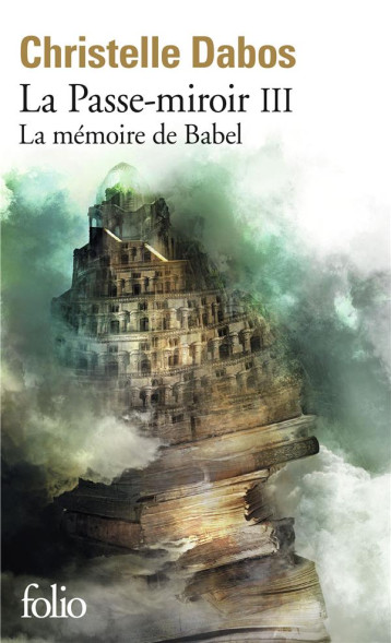 LA PASSE-MIROIR - III - LA MEMOIRE DE BABEL - DABOS CHRISTELLE - GALLIMARD LA PASSE-MIROIR - III - LA MEMOIRE DE BABEL - DABOS CHRISTELLE - GALLIMARD