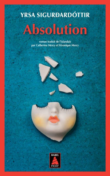 ABSOLUTION - SIGURDARDOTTIR YRSA - ACTES SUD ABSOLUTION - SIGURDARDOTTIR YRSA - ACTES SUD