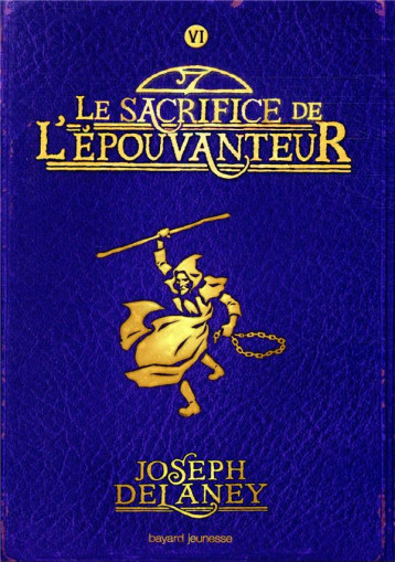 L'EPOUVANTEUR POCHE, TOME 06 - LE SACRIFICE DE L'EPOUVANTEUR - DELANEY/DELVAL - BAYARD JEUNESSE L'EPOUVANTEUR POCHE, TOME 06 - LE SACRIFICE DE L'EPOUVANTEUR - DELANEY/DELVAL - BAYARD JEUNESSE