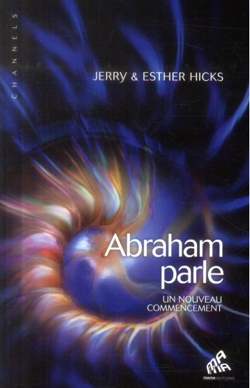 ABRAHAM PARLE (TOME 1) - HICKS ESTHER & JERRY - Mama éditions ABRAHAM PARLE (TOME 1) - HICKS ESTHER & JERRY - Mama éditions
