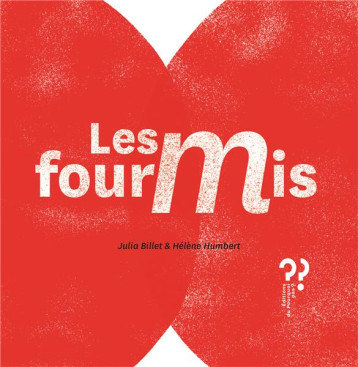 LES FOURMIS - BILLET/HUMBERT - Editions du Pourquoi pas LES FOURMIS - BILLET/HUMBERT - Editions du Pourquoi pas