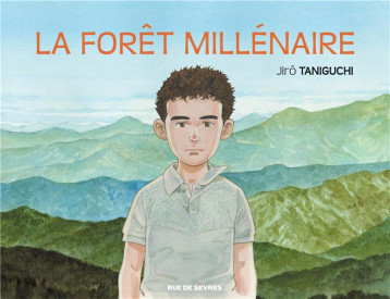LA FORET MILLENAIRE - TANIGUCHI JIRO - Rue de Sèvres LA FORET MILLENAIRE - TANIGUCHI JIRO - Rue de Sèvres