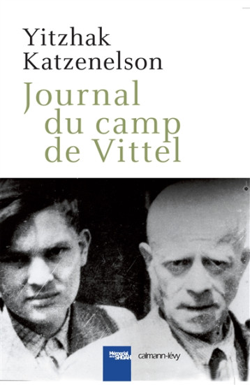 JOURNAL DU CAMP DE VITTEL - KATZENELSON YITZHAK - Calmann-Lévy JOURNAL DU CAMP DE VITTEL - KATZENELSON YITZHAK - Calmann-Lévy