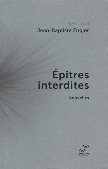 EPITRES INTERDITES - ENGLER JEAN-BAPTISTE - DU LUMIGNON EPITRES INTERDITES - ENGLER JEAN-BAPTISTE - DU LUMIGNON