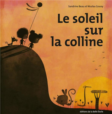LE SOLEIL SUR LA COLLINE - BEAU/GOUNY - BOOKS ON DEMAND LE SOLEIL SUR LA COLLINE - BEAU/GOUNY - BOOKS ON DEMAND