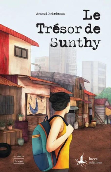LE TRESOR DE SUNTHY. - ARNAUD FRIEDMANN - LUCCA EDITIONS LE TRESOR DE SUNTHY. - ARNAUD FRIEDMANN - LUCCA EDITIONS