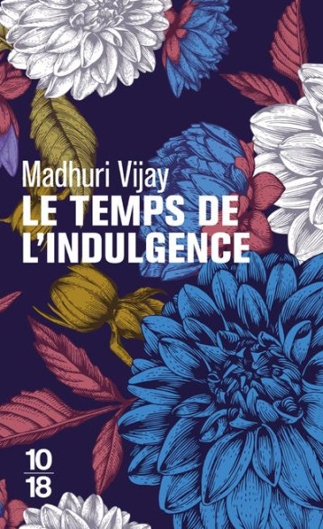 LE TEMPS DE L'INDULGENCE - VIJAY MADHURI - 10 X 18 LE TEMPS DE L'INDULGENCE - VIJAY MADHURI - 10 X 18