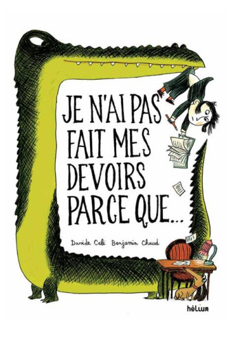 JE N'AI PAS FAIT MES DEVOIRS PARCE QUE... - CHAUD/CALI - Hélium JE N'AI PAS FAIT MES DEVOIRS PARCE QUE... - CHAUD/CALI - Hélium